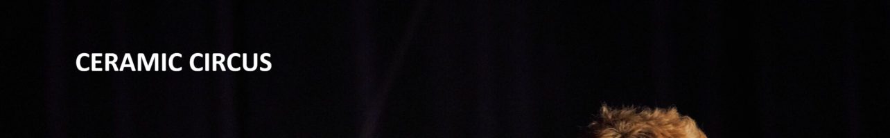 Ceramic Circus au Théâtre Silvia Monfort