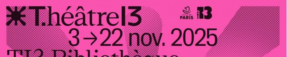 Juste la fin du monde au théâtre 13 jusqu’au 22 novembre