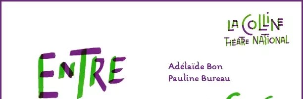 ENTRE PARENTHESES au Théâtre de la Colline jusqu&rsquo;au 19 avril